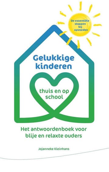 Gelukkige kinderen, thuis en op school 9789490085933, Verzenden, Zo goed als nieuw, Jojanneke Kleinhans