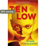 Ten Low 9781789096620 Stark Holborn, Verzenden, Stark Holborn