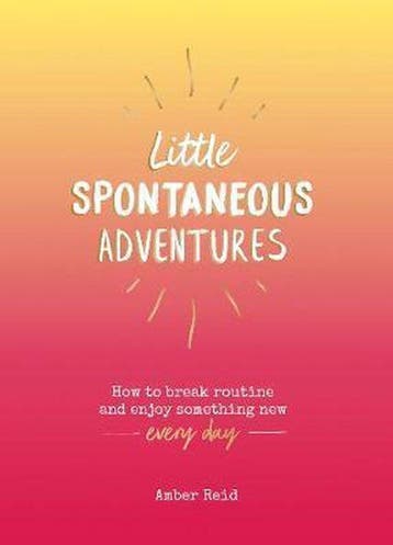 Little Spontaneous Adventures 9781787832497 Amber Reid, Verzenden, Amber Reid