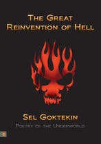 The Great Reinvention of Hell 9789048413010 Sel Goktekin, Verzenden, Zo goed als nieuw, Sel Goktekin