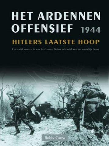 Het Ardennenoffensief 1944 9789044702125 R. Cross, Verzenden, R. Cross
