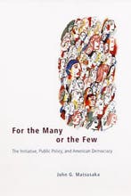 For the Many or the Few - The Initiative, Public Policy and, Verzenden, Zo goed als nieuw, John G. Matsusaka