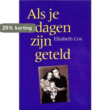 ALS JE DAGEN ZYN GETELD 9789065905468 COX, Verzenden, COX