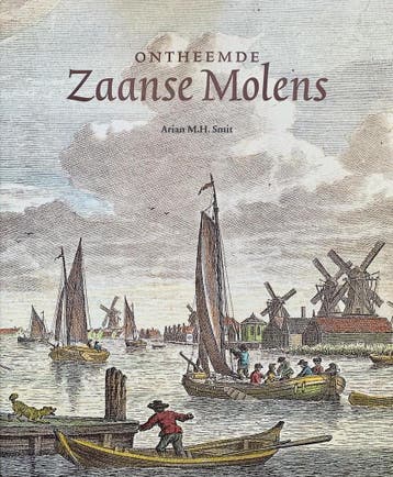 Ontheemde Zaanse molens 9789071123917 A.M.H. smit, Verzenden, A.M.H. smit
