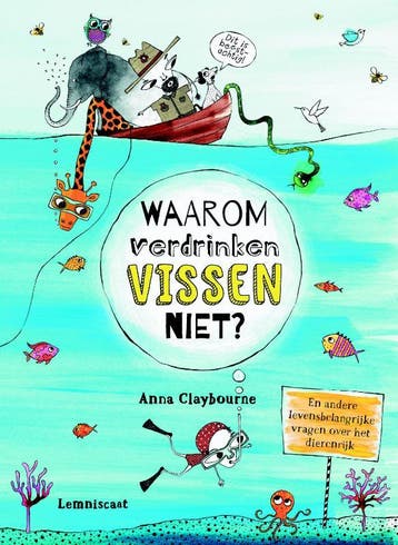 Waarom verdrinken vissen niet? en andere levensbelangrijke, Verzenden, Anna Claybourne