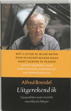 Uitgerekend ik 9789028419612 Alfred Brendel, Verzenden, Alfred Brendel