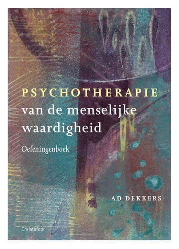 Psychotherapie van de menselijke waardigheid 9789060386576, Boeken, Verzenden, Zo goed als nieuw, Ad Dekkers