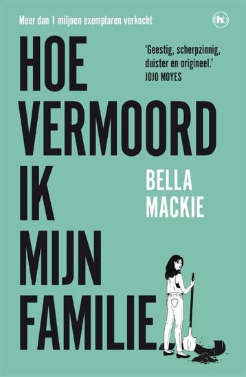 Hoe vermoord ik mijn familie? 9789044368369 Bella Mackie, Verzenden, Gelezen, Bella Mackie