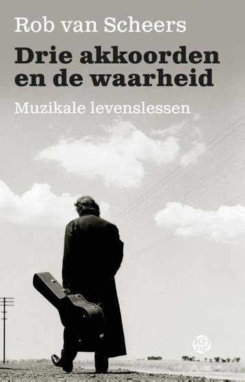 Drie akkoorden en de waarheid 9789491567797 Rob van Scheers, Verzenden, Gelezen, Rob van Scheers