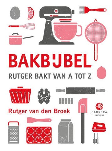 Bakbijbel / Kookbijbels 9789048826278 Rutger van den Broek, Verzenden, Gelezen, Rutger van den Broek