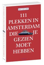 111 plekken in Amsterdam die je gezien moet hebben / 111, Verzenden, Gelezen, Bas van Lier