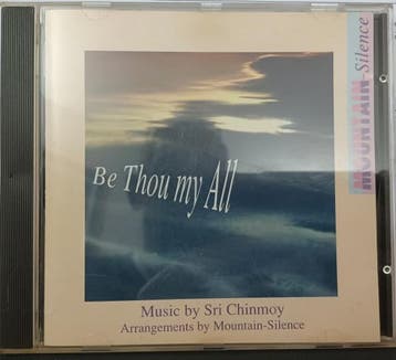 Mountain Silence, Sri Chinmoy - Be Thou My All, Verzenden