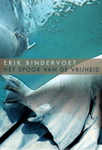 Het Spook Van De Vrijheid | Erik Bindervoet, Verzenden, Zo goed als nieuw, Erik Bindervoet