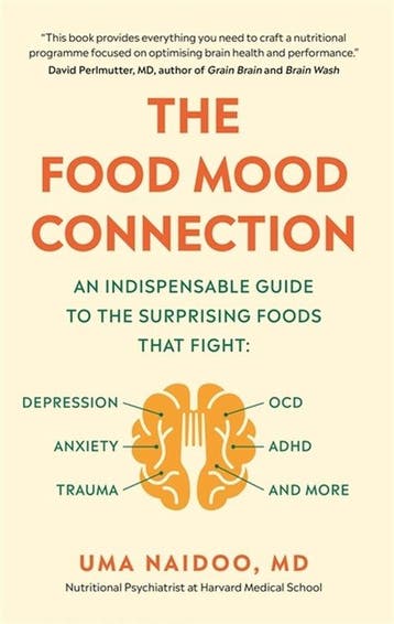 The Food Mood Connection 9781780724409 Dr Uma Naidoo, Verzenden, Dr Uma Naidoo
