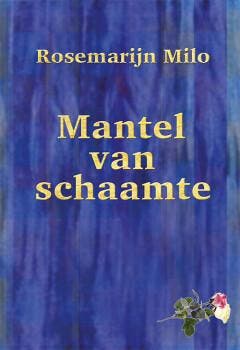 Mantel van schaamte 9789493364905 Rosemarijn Milo, Livres, Littérature, Envoi