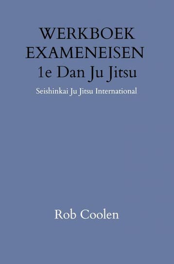Werkboek Exameneisen 1E Dan Ju-Jitsu | Rob Coolen | Nieuw, Boeken, Verzenden, Nieuw, Rob Coolen