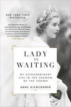 Lady in Waiting My Extraordinary Life in the Shadow of the, Verzenden, Zo goed als nieuw, Anne Glenconner