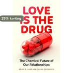 Love is the Drug 9781526145413 Brian D. Earp, Verzenden, Brian D. Earp