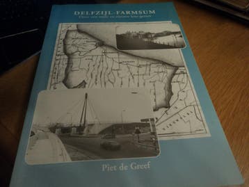 Delfzijl - Farsum 9789076840260 P. de Greef, Verzenden, Zo goed als nieuw, P. de Greef