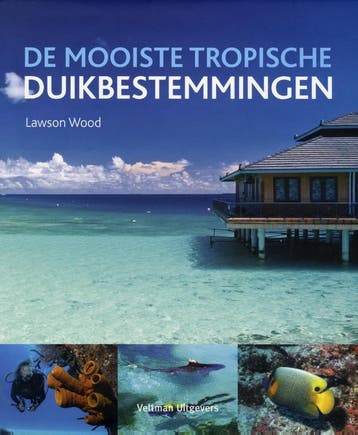 De mooiste tropische duikbestemmingen 9789048308187, Boeken, Verzenden, Zo goed als nieuw, Lawson Wood
