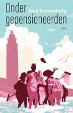 Onder gepensioneerden 9789000390243 Jaap Kranenborg, Verzenden, Zo goed als nieuw, Jaap Kranenborg