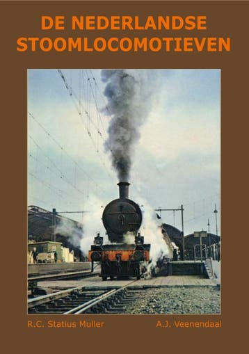 De Nederlandse Stoomlocomotieven | Nieuw, Verzenden, R.C. Statius Muller; A.J. Veenendaal
