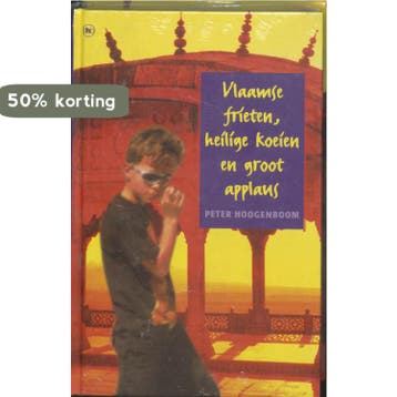 Vlaamse frieten, heilige koeien en groot applaus, Verzenden, P. Hoogenboom