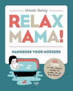 Relax mama! 9789463140539 Elsbeth Teeling, Verzenden, Zo goed als nieuw, Elsbeth Teeling