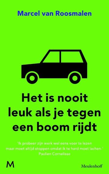 Het is nooit leuk als je tegen een boom rijdt 9789029090667, Verzenden, Marcel van Roosmalen