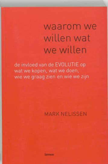 Waarom we willen wat we willen 9789020957204 Mark Nelissen, Boeken, Verzenden, Gelezen, Mark Nelissen