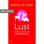 Lust 9789038897691 Renske de Greef, Verzenden, Zo goed als nieuw, Renske de Greef