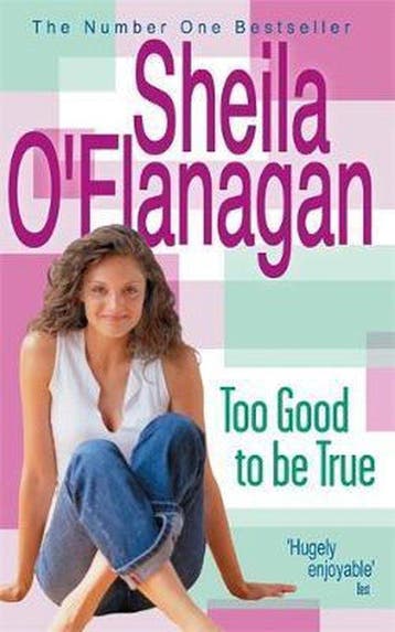 Too Good To Be True 9780747266372 Sheila OFlanagan, Verzenden, Sheila O'Flanagan