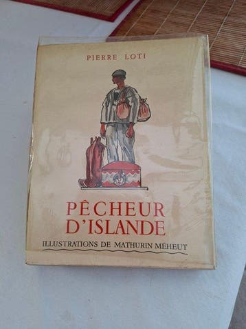 Pierre Loti; Mathurin Méheut - Pêcheur dIslande - 1896