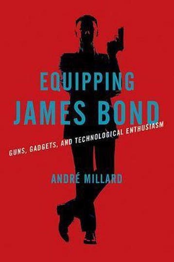 Equipping James Bond – Guns, Gadgets, and Technological, Verzenden, Andre Millard
