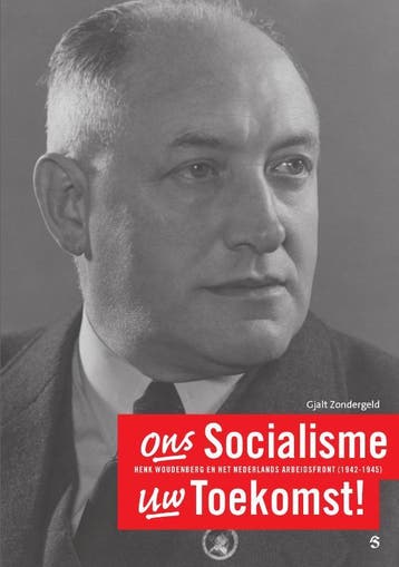 Ons Socialisme Uw Toekomst! 9789055893072 Gjalt geld, Verzenden, Gjalt geld