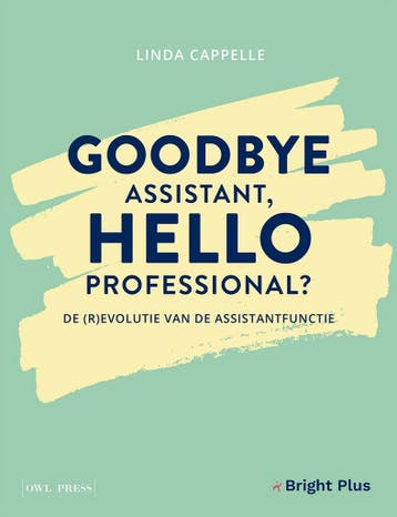 Goodbye assistant, hello professional? 9789463936408, Verzenden, Linda Cappelle