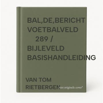 BAL,DE,BERICHT VOETBALVELD     289 / BIJLEVELD, Verzenden, Gelezen, VAN TOM RIETBERGEN