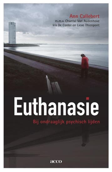 Euthanasie bij ondraaglijk psychisch lijden 9789033488009, Verzenden, Gelezen, Ann Callebert