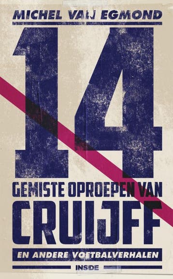 14 Gemiste Oproepen Van Cruijff | Michel Egmond | Nieuw, Verzenden, Nieuw, Michel Egmond