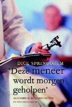 DEZE MENEER WORDT MORGEN GEHOLPEN 9789068341928 Springorum, Verzenden, Gelezen, Springorum