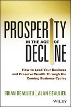 Prosperity In The Age Of Decline 9781118809891, Verzenden, Brian Beaulieu