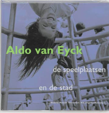 Aldo Van Eyck 9789056622480, Boeken, Verzenden, Zo goed als nieuw