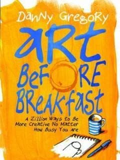 Art Before Breakfast 9781452135472 Danny Gregory, Verzenden, Danny Gregory