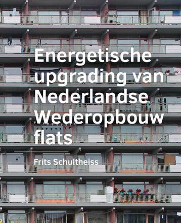 Energetische ­Upgrading Van ­Nederlandse Wederopbouw Flats, Boeken, Verzenden, Nieuw, Frits Schultheiss