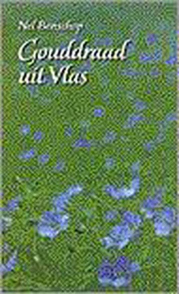 Gouddraad uit vlas 9789024265114 BENSCHOP, Boeken, Verzenden, Gelezen, BENSCHOP