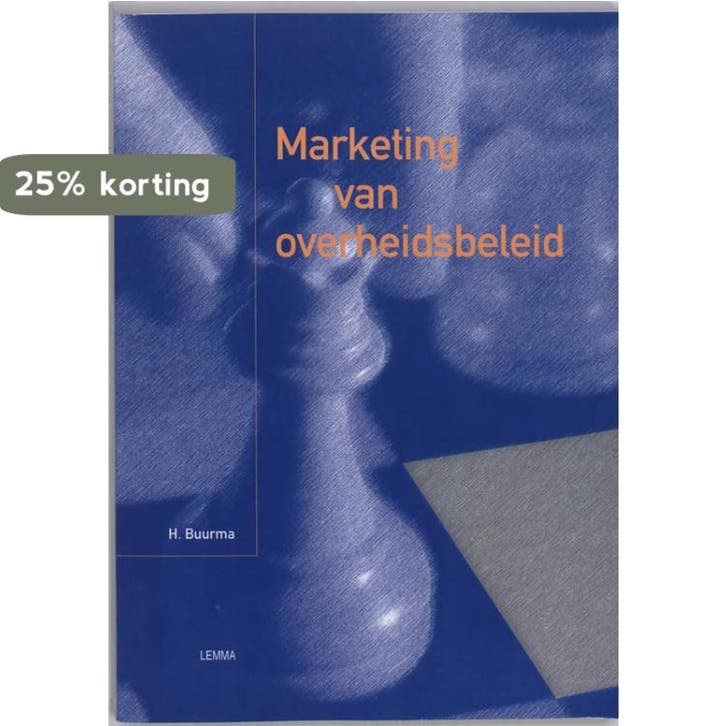 Marketing van overheidsbeleid 9789051898354 H. Buurma, Boeken, Economie, Management en Marketing, Zo goed als nieuw, Verzenden
