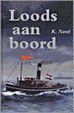 Loods aan boord 9789026610141 K. Norel, Verzenden, Zo goed als nieuw, K. Norel