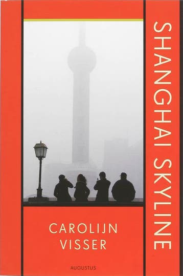 Shanghai skyline 9789045701561 Carolijn Visser, Verzenden, Gelezen, Carolijn Visser