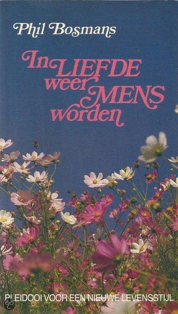 In liefde weer mens worden 9789020912968 P. Bosmans, Verzenden, Gelezen, P. Bosmans