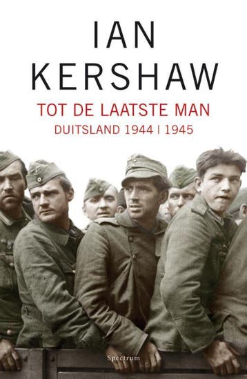 Tot de laatste man 9789000301133 Ian Kershaw, Boeken, Verzenden, Zo goed als nieuw, Ian Kershaw